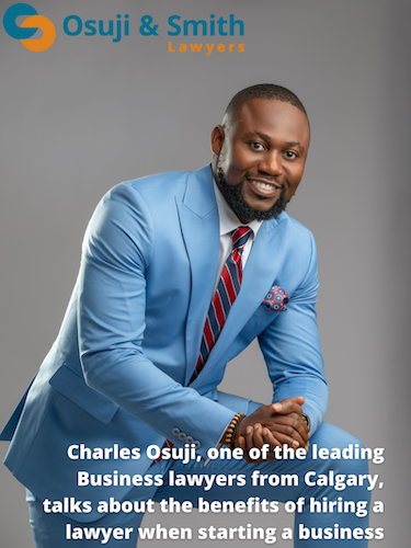 Corporate_Lawyer_Charles_Osuji__one_of_the_leading_Business_lawyers_from_Calgary__talks_about_the_benefits_of_hiring_a_lawyer_when_starting_a_business