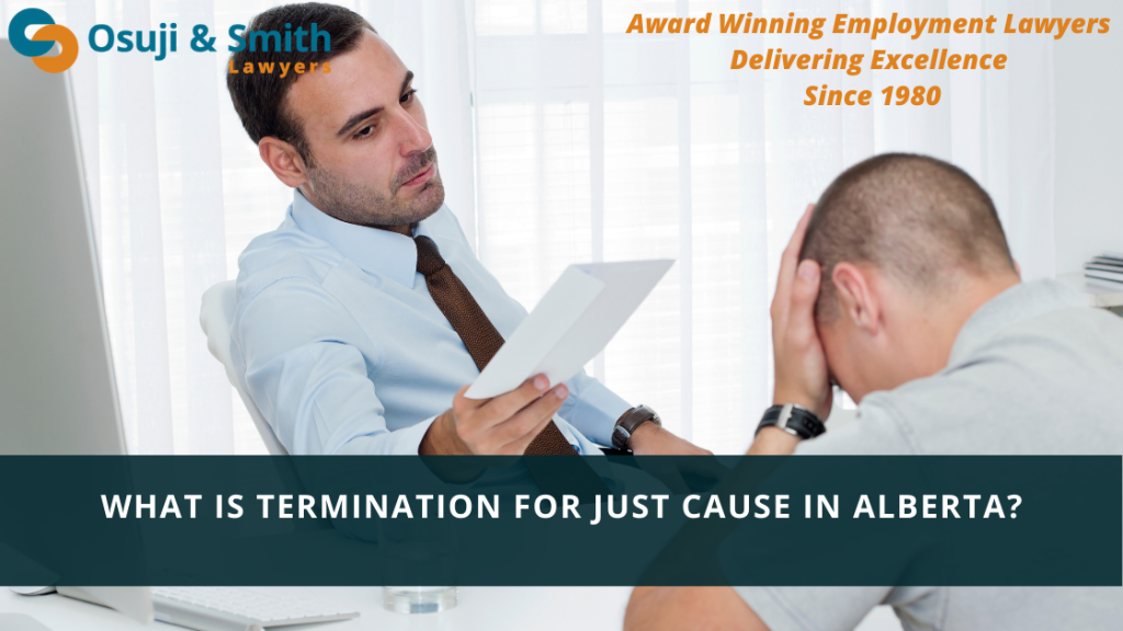 Calgary Employment Lawyers - What is Termination for Just Cause in Calgary Alberta