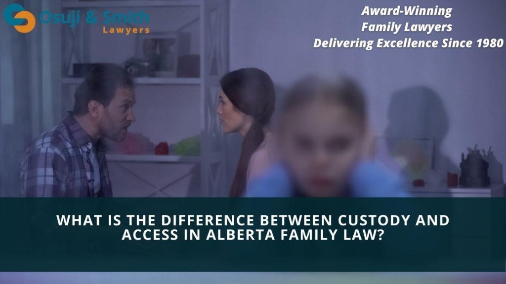 What is the difference between custody and access in Alberta family law