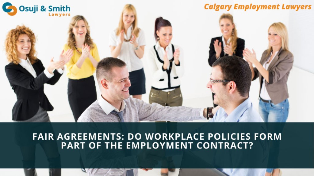 Fair Agreements: Do Workplace Policies Form Part of the Employme