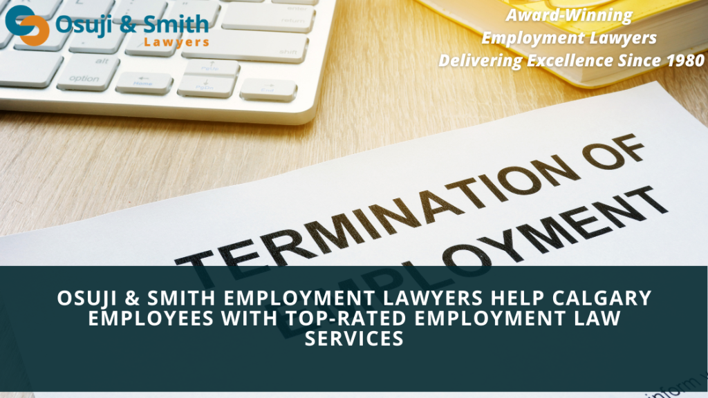 Osuji and Smith Employment Lawyers Help Calgary Employees with Top-Rated Employment Law Services