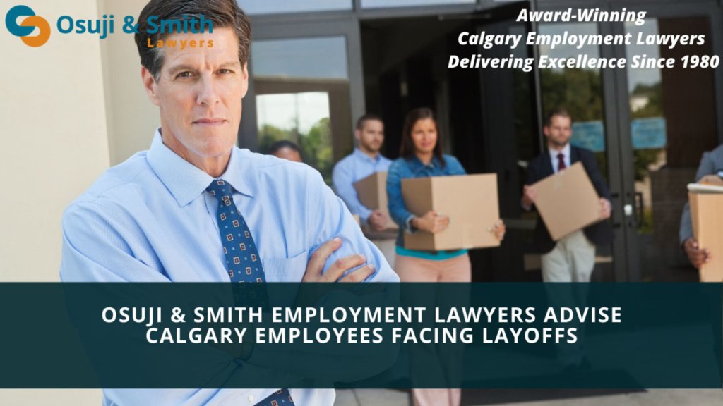 Osuji & Smith Employment Lawyers Advise Calgary Employees Facing Layoffs