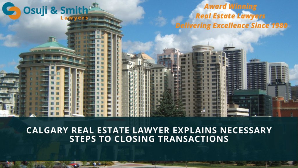 Calgary Real Estate Lawyers Explains Necessary Steps to Closing