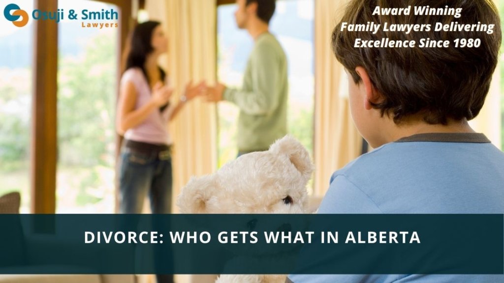DIVORCE: WHO GETS WHAT IN ALBERTA - Calgary Family and Divorce Lawyers