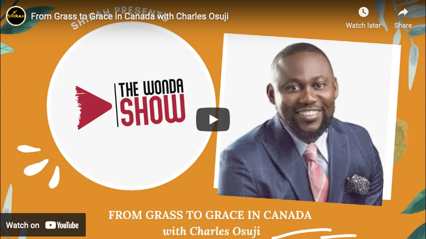 From Grass to Grace in Canada with Calgary Lawyer Dr. Charles Osuji (Hon. D.)