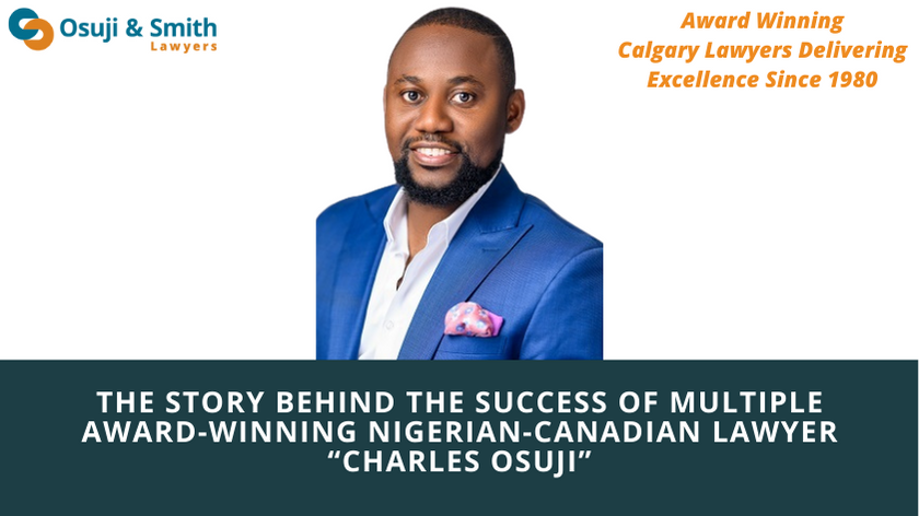 The Story Behind the Success of Multiple Award-Winning Nigerian-Canadian Lawyer “Dr. Charles Osuji (Hon. D.)”
