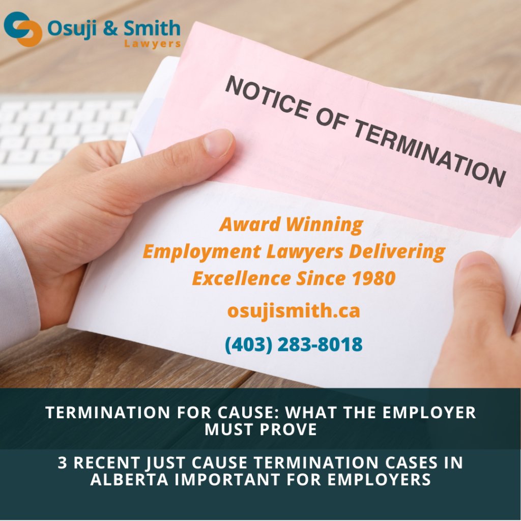 Termination for Cause: What the Employer Must Prove - 3 Recent Just Cause Termination Cases in Alberta Important for Employers