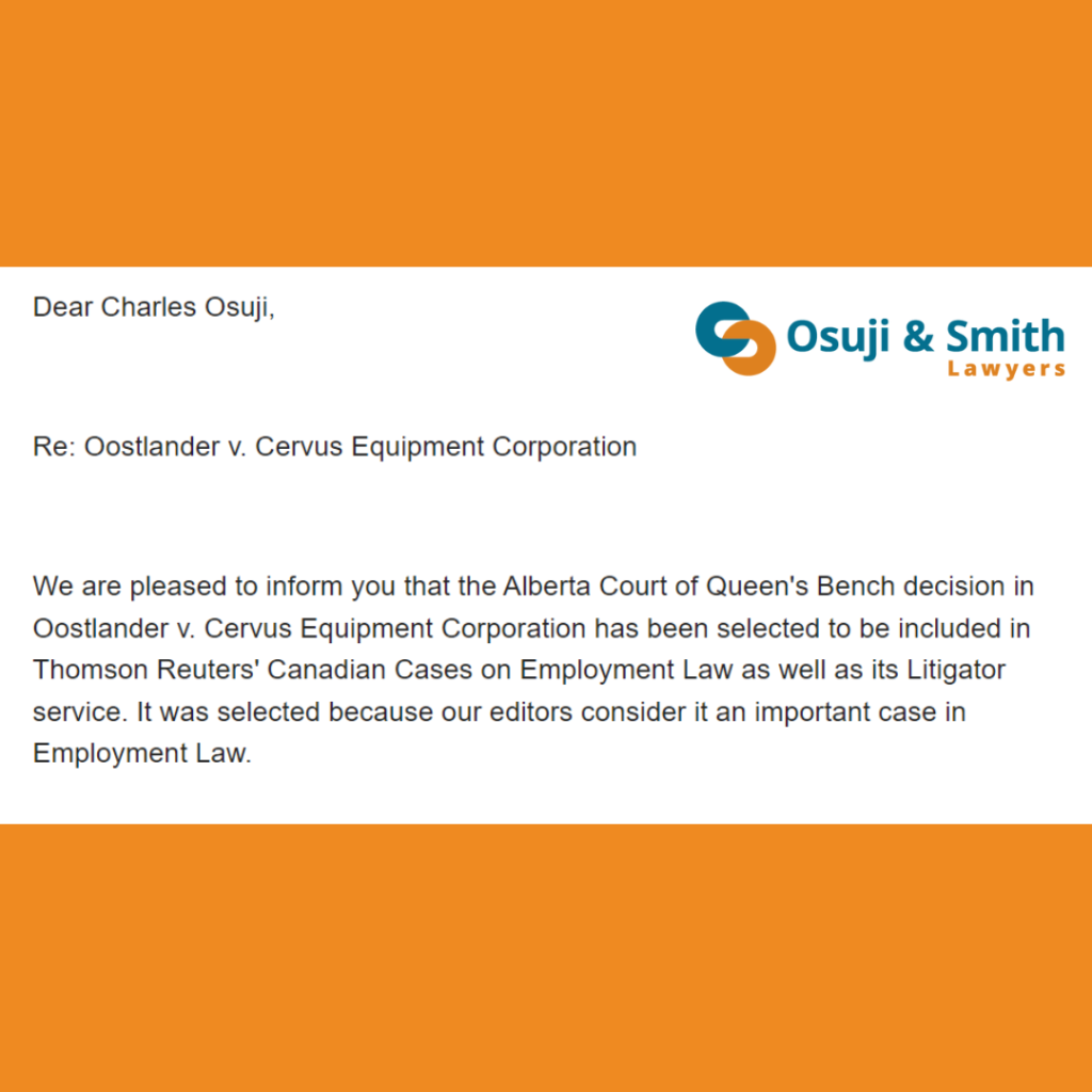 Osuji & Smith was recently informed that the Alberta Court of Queen's Bench decision in one of our cases, Oostlander v. Cervus Equipment Corporation