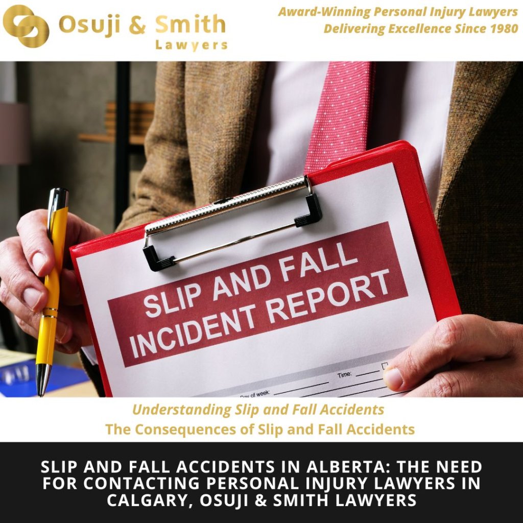 Slip and Fall Accidents in Alberta The Need for Contacting Personal Injury Lawyers in Calgary, Osuji & Smith Lawyers
