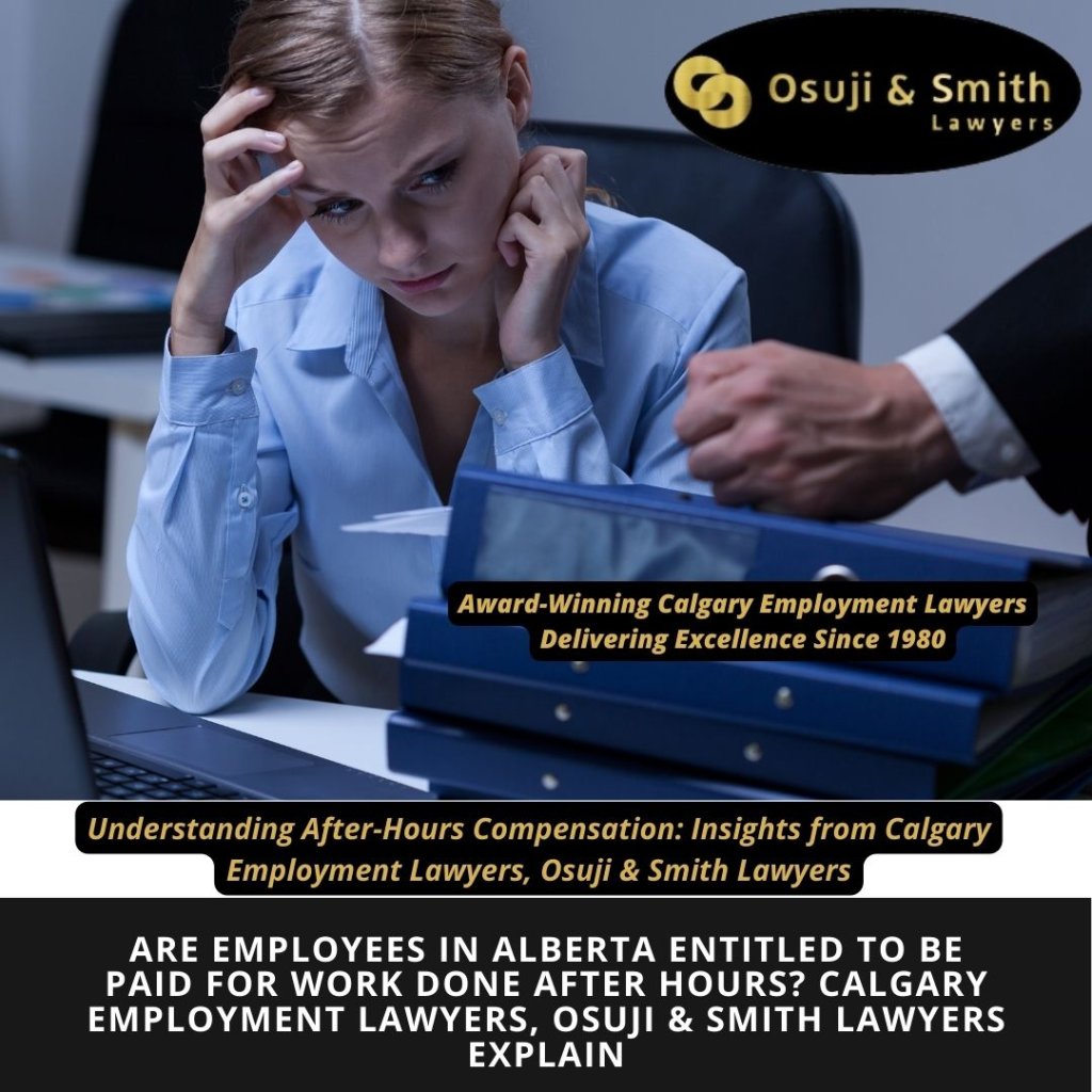 Understanding After-Hours Compensation Insights from Calgary Employment Lawyers, Osuji & Smith Lawyers